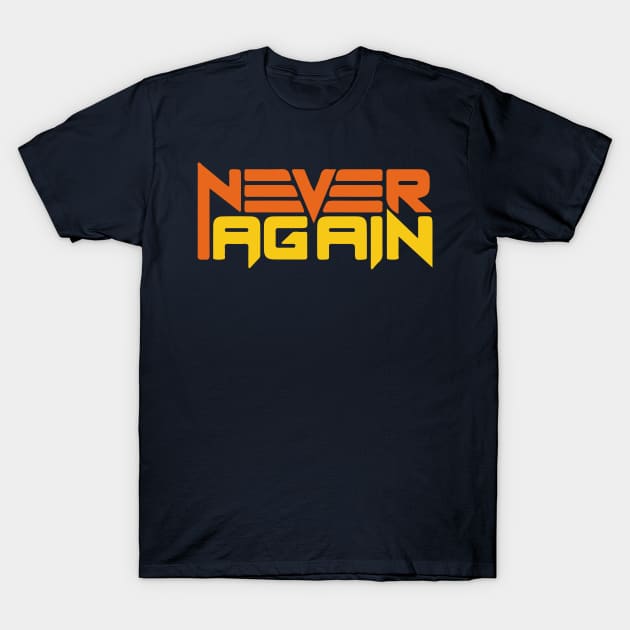 never again T-Shirt by azab